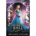The Coronation Ball: A Four Kingdoms Cinderella Novelette - Paperback