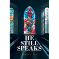 He Still Speaks: The Message Like No Other - Paperback