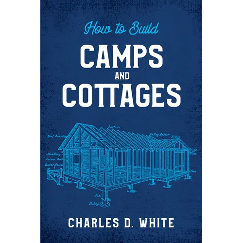 How to Build Camps and Cottages - Paperback