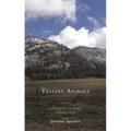 Telling Animals: Animacies in Dene Narratives - Hardcover