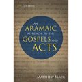 An Aramaic Approach to the Gospels and Acts, 3rd Edition - Paperback