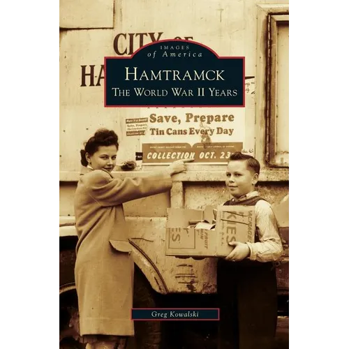Hamtramck: The World War II Years - Hardcover
