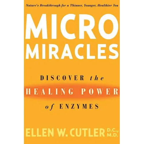 MicroMiracles: Discover the Healing Power of Enzymes - Paperback