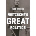 Nietzsche's Great Politics - Paperback