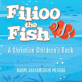 Filioo the Fish: A Christian Children's Book - Paperback