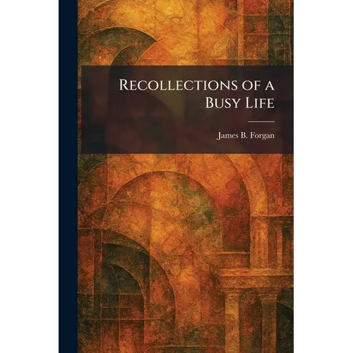 Recollections of a Busy Life