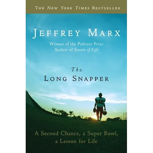 The Long Snapper: A Second Chance, a Super Bowl, a Lesson for Life - Paperback