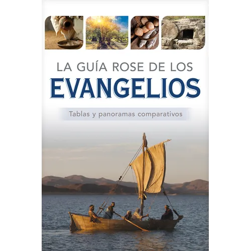 La Guía Rose de Los Evangelios: Tablas Y Panoramas Comparativos - Paperback