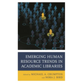 Emerging Human Resource Trends in Academic Libraries - Hardcover