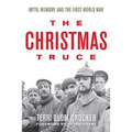 The Christmas Truce: Myth, Memory, and the First World War