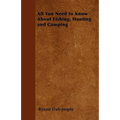 All You Need to Know About Fishing, Hunting and Camping