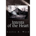 Intents of the Heart: Volume I - Paperback