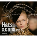 Hats and Caps: Fashion Accessories Design - Hardcover