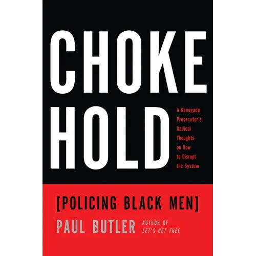 Chokehold: Policing Black Men - Hardcover