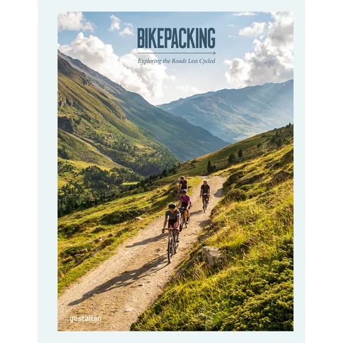 Bikepacking: Exploring the Roads Less Cycled - Hardcover