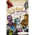 Wicked New Orleans: The Dark Side of the Big Easy