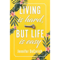 Living Is Hard, But Life Is Easy - Paperback