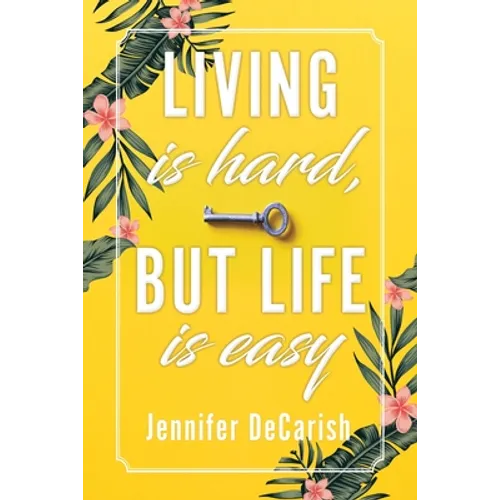 Living Is Hard, But Life Is Easy - Paperback