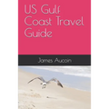 US Gulf Coast Travel Guide - Paperback