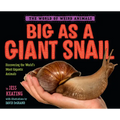 Big as a Giant Snail - Hardcover