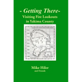 Getting There- Visiting Fire Lookouts in Yakima County - Paperback