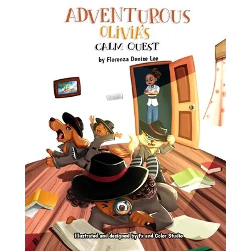 Adventurous Olivia's Calm Quest: A Book on Mindfulness - Paperback