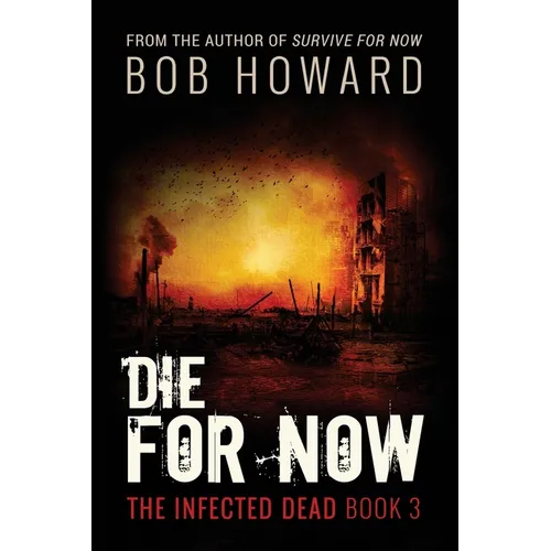 Die for Now: The Infected Dead Book 3 - Paperback