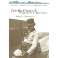Fertile Ground, Narrow Choices: Women on Texas Cotton Farms, 1900-1940