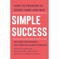 Simple Success: How to Prosper in Good Times and Bad - Paperback