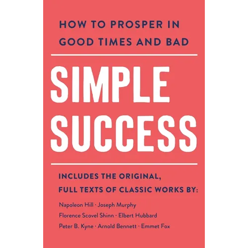 Simple Success: How to Prosper in Good Times and Bad - Paperback