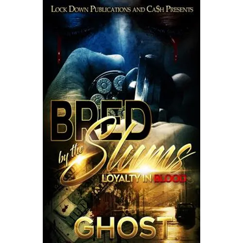 Bred by the Slums: Loyalty in Blood - Paperback