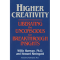 Higher Creativity: Liberating the Unconscious for Breakthrough Insights - Paperback