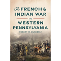 The French & Indian War in Western Pennsylvania - Paperback