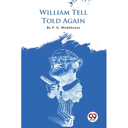 William Tell Told Again - Paperback