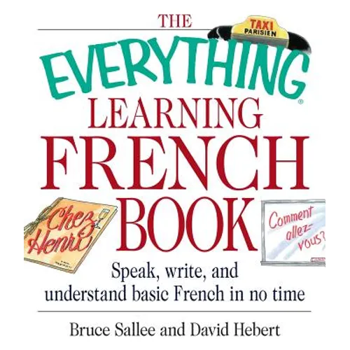 The Everything Learning French Book: Speak, Write, and Understand Basic French in No Time - Paperback