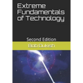 Extreme Fundamentals of Technology: Second Edition - Paperback