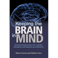 Keeping the Brain in Mind: Practical Neuroscience for Coaches, Therapists, and Hypnosis Practitioners - Paperback