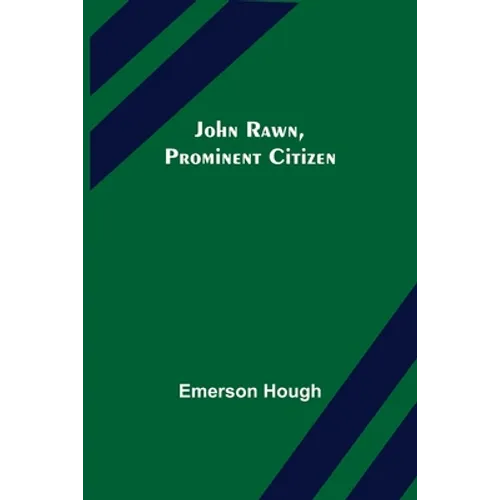 John Rawn, Prominent Citizen