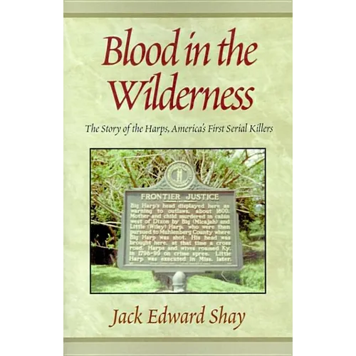 Blood in the Wilderness: The Story of the Harps, America's First Serial Killers - Paperback