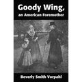 Goody Wing, an American Foremother - Paperback