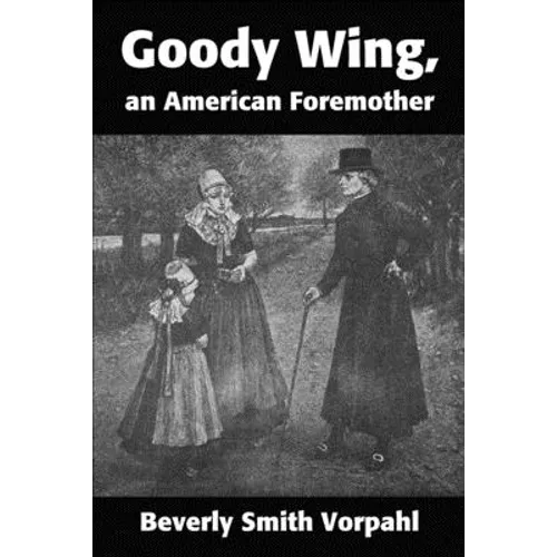 Goody Wing, an American Foremother - Paperback