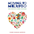 Moving to Mexico: Relocation as a Rite of Passage - Paperback