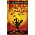 The Roots of Resistance - Hardcover