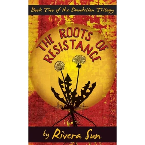 The Roots of Resistance - Hardcover