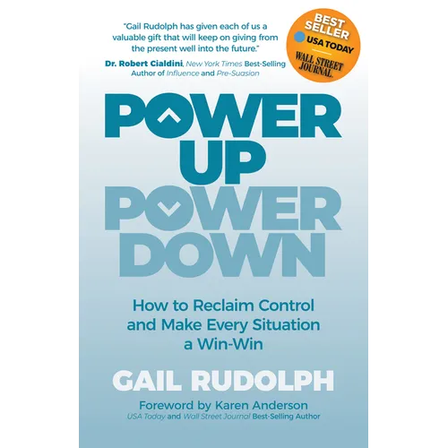 Power Up Power Down: How to Reclaim Control and Make Every Situation a Win/Win - Paperback