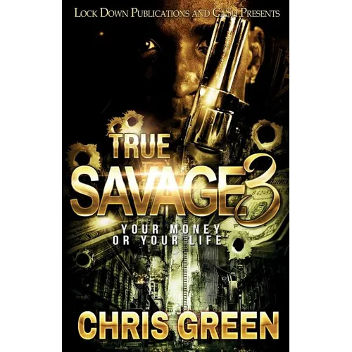 True Savage 3: Your Money or Your Life - Paperback