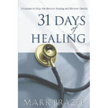 31 Days of Healing: Devotions to Help You Receive Healing and Recover Quickly - Paperback