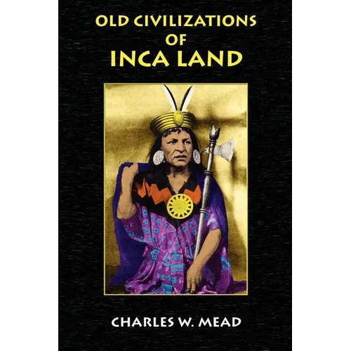 Old Civilizations of Inca Land - Paperback