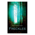 Freckles: Romance of the Limberlost Swamp - Paperback