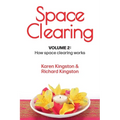 Space Clearing, Volume 2: How space clearing works - Paperback